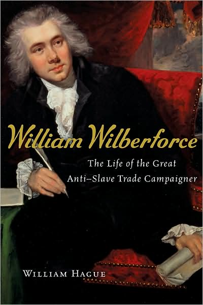 William Wilberforce by William Hague